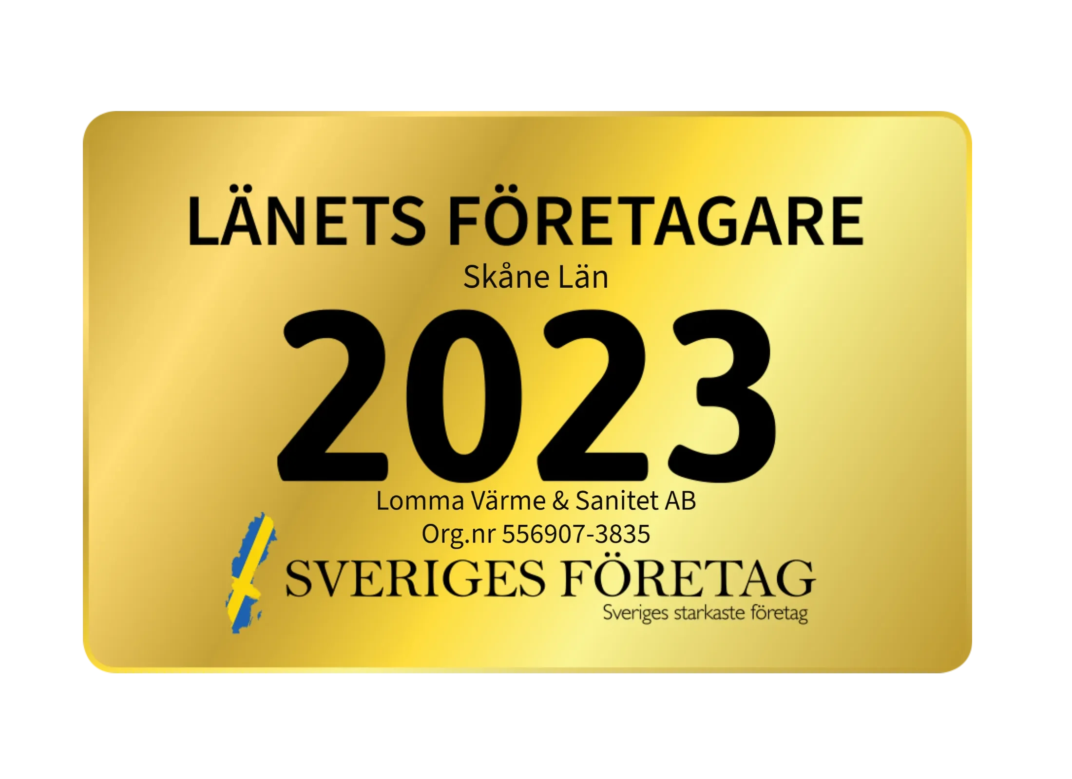 Guldplakett märkt Länets Företagare 2023 tilldelad Lomma Värme & Sanitet AB.